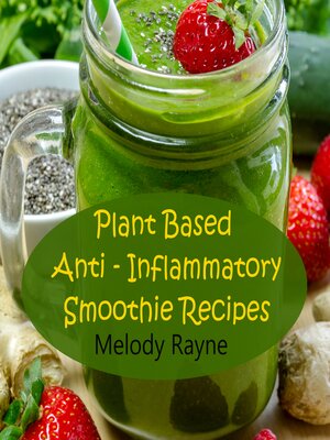 cover image of Plant Based Anti--Inflammatory Smoothie Recipes